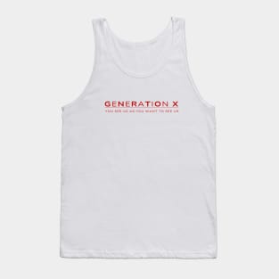 Generation X | You See Us As You Want To See Us | 80s Nostalgia Tank Top